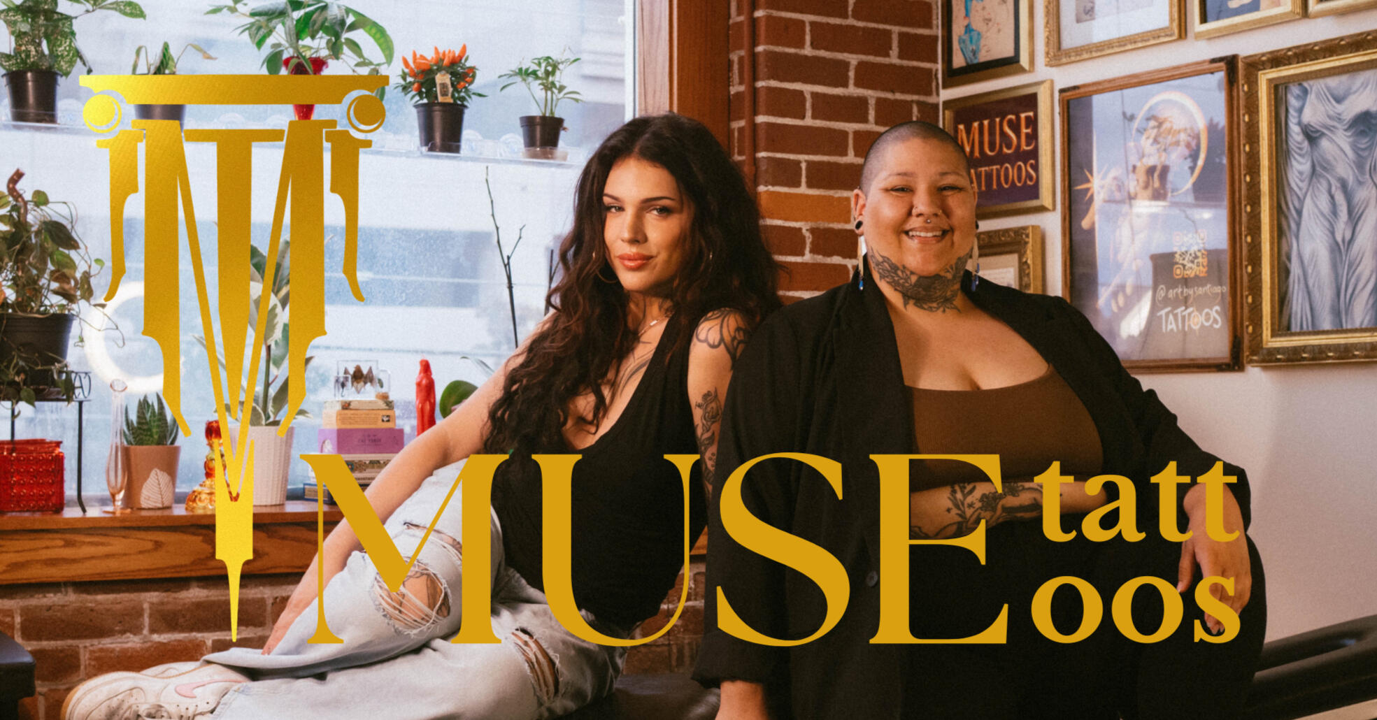 A large header image of artists, Santiago Gonzales and Toni PNW sitting side by side on a tattoo table. Plants, gold photo frames, and tarot decks are in the background against a brick wall. Text on top says "MUSE tattoos" in gold letters with the gold mon